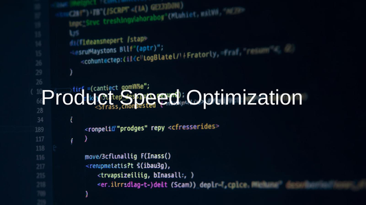 Product Speed Optimization
